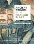 Hal Box, Susan Kline Morehead, Logan Wagner, Logan Box Wagner, WAGNER LOGAN BOX HAL MOREHEAD, WAGNER LOGAN BOX HAL MOREHEAD S - Ancient Origins of the Mexican Plaza