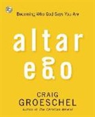 Craig Groeschel, Craig Groeschel - Altar Ego (Audiolibro)