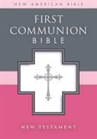 Catholic Bible Press, Thomas Nelson, Zondervan, Zondervan, Zondervan Publishing, Zondervan Publishing House (COR)... - First Communion Bible