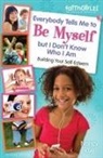 Nancy Rue, Nancy N. Rue - Everybody Tells Me to Be Myself but I Don't Know Who I Am, Revised Edition