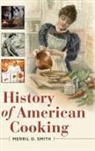 Merril Smith, Merril D Smith, Merril D. Smith - History of American Cooking