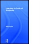Mary Acton, Mary (Oxford University Acton, Acton Mary - Learning to Look At Sculpture