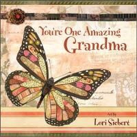 Lori (ILT) Siebert, Lori Siebert - You're One Amazing Grandma