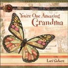 Lori (ILT) Siebert, Lori Siebert - You're One Amazing Grandma