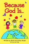 Bill Bright, Bill/ Bright Bright, Brad Bright, Kathy Bright, Lori Day - Because God Is.