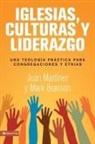 Mark Branson, Mark Lau Branson, Jose F Martinez, Jose F. Martinez, Juan Martinez, Juan F. Martínez - Iglesias, culturas y liderazgo