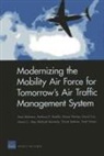 Sean Bednarz, David Cox, Steven C. Isley, Michael Kennedy, Anthony Rosello, Anthony D. Rosello... - Modernizing the Mobility Air Force for Tomorrow's Air Traffic Management System