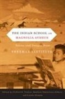 Clifford E. (EDT)/ Gilbert Trafzer, Matthew Gilbert, Matthew Sakiestewa Gilbert, Lorene Sisquoc, Clifford Trafzer, Clifford E. Trafzer - The Indian School on Magnolia Avenue
