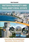 Nick Pendrell - Pattaya Property & Thailand Real Estate - How to Buy Condominiums, Apartments, Flats and Villas on the Thai Property Market