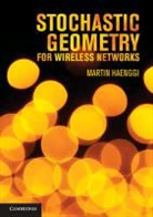 Martin Haenggi, Martin (Professor Haenggi, Haenggi Martin - Stochastic Geometry for Wireless Networks