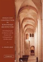C. Edson Armi, C. Edson (University of California Armi, ARMI C EDSON, Armi C. Edson - Design and Construction in Romanesque Architecture