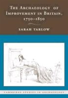 Sarah Tarlow, Sarah (University of Leicester) Tarlow, Tarlow Sarah - Archaeology of Improvement in Britain, 1750-1850