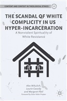 Cassidy, L Cassidy, L. Cassidy, Laurie Cassidy, Mikulich, A Mikulich... - Scandal of White Complicity in Us Hyper-Incarceration