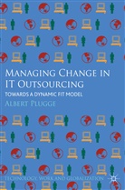 A. Plugge, Albert Plugge, PLUGGE ALBERT - Managing Change in It Outsourcing