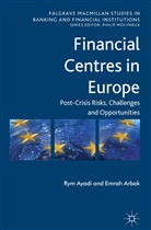 E. Arbak, Emrah Arbak, Ayadi, R Ayadi, R. Ayadi, Rym Ayadi... - Financial Centres in Europe
