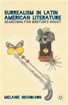 M Nicholson, M. Nicholson, Melanie Nicholson, NICHOLSON MELANIE - Surrealism in Latin American Literature