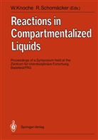 Wilhel Knoche, Wilhelm Knoche, Schomäcker, Schomäcker, Reinhard Schomäcker - Reactions in Compartmentalized Liquids