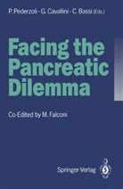 Claudio Bassi, Claudio Bassi et al, Giorgi Cavallini, Giorgio Cavallini, Paolo Pederzoli - Facing the Pancreatic Dilemma
