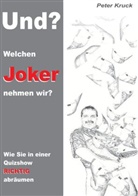 Peter Kruck - Und ? Welchen Joker nehmen wir ?