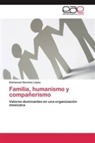 Emmanuel Sánchez López - Familia, humanismo y compañerismo