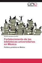 Horacio Cárdenas Zardoni - Fortalecimiento de las bibliotecas universitarias en México