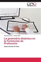 Nild Etcheverry, Nilda Etcheverry, Marisa Reid - La geometría dinámica en la Formación de Profesores