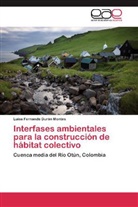 Luisa Fernanda Durán Montes - Interfases ambientales para la construcción de hábitat colectivo