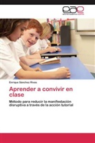 Enrique Sánchez Rivas - Aprender a convivir en clase