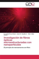Julian Estudillo A, Julian M Estudillo A, Julian M. Estudillo A., Mata, Ruth I. Mata Chavez, R Janett Perez Chimal... - Investigación de fibras ópticas microestructuradas con nanopartículas