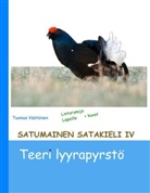 Tuomas Väätäinen - Satumainen satakieli IV Teeri lyyrapyrstö