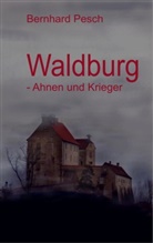 Bernhard Pesch - Waldburg