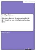 René Algesheimer - Elliptische Kurven als alternatives Public Key-Verfahren im Homebanking-Standard HBCI
