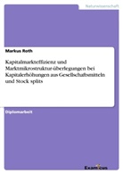 Markus Roth - Kapitalmarkteffizienz und Marktmikrostruktur-überlegungen bei Kapitalerhöhungen aus Gesellschaftsmitteln und Stock splits
