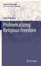 Arvind Sharma - Problematizing Religious Freedom