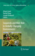 Rache Einav, Rachel Einav, Alvaro Israel, Joseph Seckbach - Seaweeds and their Role in Globally Changing Environments