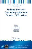 Anatoly Avilov, William David, William I. F David, William I.F David, Ute Kolb, Louisa Meshi... - Uniting Electron Crystallography and Powder Diffraction
