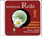 Karin E J Kolland, Karin E. J. Kolland, Karin E. J. Kolland - intuitives Reiki geführte Meditation und Behandlung (Audio book)