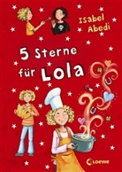 Isabel Abedi, Dagmar Henze, Loewe Kinderbücher, Loewe Kinderbücher - 5 Sterne für Lola (Band 8)