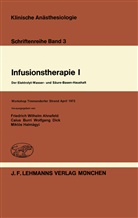 F. W. Ahnefeld, F.W. Ahnefeld, Friedrich W. Ahnefeld, Burri, C Burri, C. Burri... - Infusionstherapie I