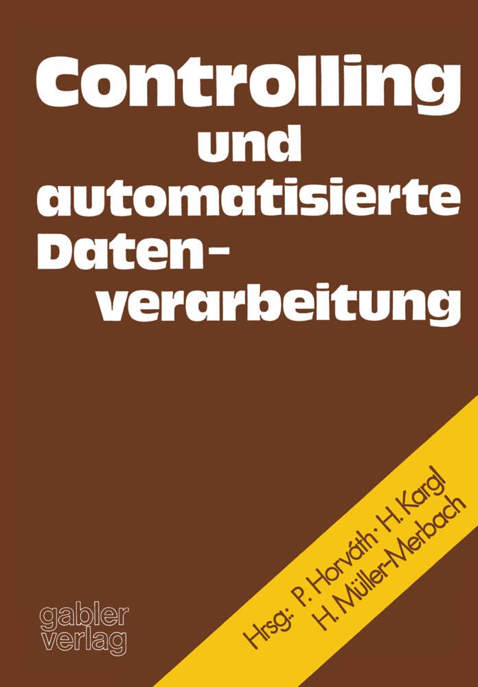 Karl Ferdinan Bussmann, Karl Ferdinand Bussmann, Peter Horváth, Péter Horváth - Controlling und automatisierte Datenverarbeitung Festschrift f. Karl Ferdinand Bussmann anlässl. d. Vollendung seines 60. Lebensjahres