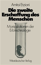 Amitai Etzioni - Die zweite Erschaffung des Menschen