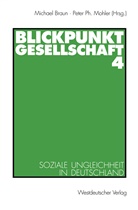 Michae Braun, Michael Braun, Peter Ph. Mohler, Ph Mohler, Ph Mohler - Blickpunkt Gesellschaft 4