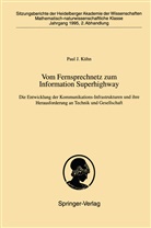 P J Kühn, P. J. Kühn, P.J. Kühn - Vom Fernsprechnetz zum Information Superhighway