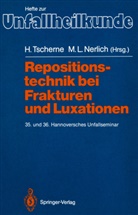 L Nerlich, L Nerlich, Michael L. Nerlich, Haral Tscherne, Harald Tscherne - Repositionstechnik bei Frakturen und Luxationen