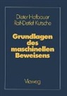 Diete Hofbauer, Dieter Hofbauer, Ralf-Detlef Kutsche - Grundlagen des maschinellen Beweisens