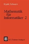 Karl-Hein Kiyek, Karl-Heinz Kiyek, Friedrich Schwarz - Mathematik für Informatiker 2