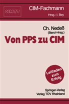 Christia Nedess, Christian Nedeß - Von PPS zu CIM