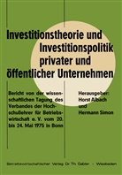 Hors Albach, Horst Albach, Helmut Diederich - Investitionstheorie und Investitionspolitik privater und öffentlicher Unternehmen