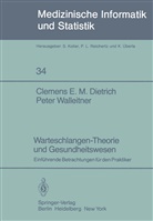 C E Dietrich, C E M Dietrich, C. E. M. Dietrich, P Walleitner, P. Walleitner - Warteschlangen-Theorie und Gesundheitswesen
