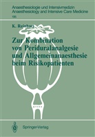 Konrad Reinhart - Zur Kombination von Periduralanalgesie und Allgemeinanaesthesie beim Risikopatienten
